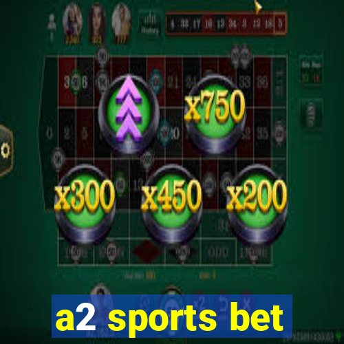 a2 sports bet
